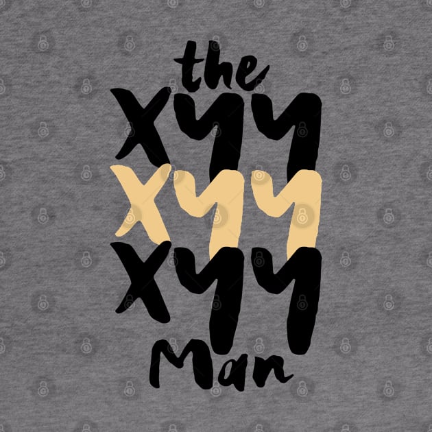 The XYY MAN, XYY Syndrome, super male syndrome by Myteeshirts